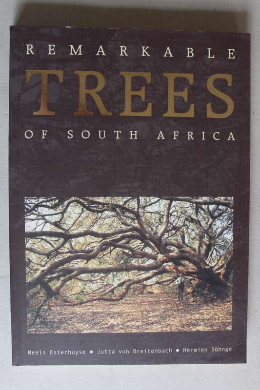 Remarkable Trees of South Africa - Neels Esterhuyse, Jutta Von Breitenbach, Hermien Sohnge