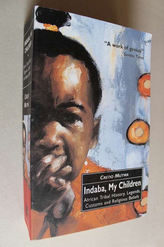 Indaba, My Children: African Tribal History, Legends, Customs And Religious Beliefs - Mutwa