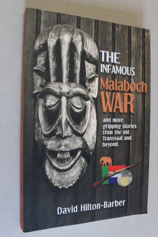 The Infamous Malaboch War - David Hilton-Barber