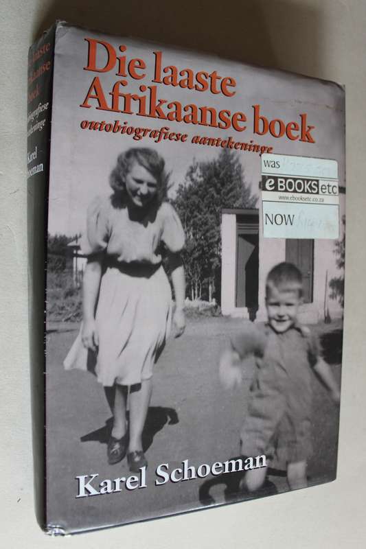Die laaste Afrikaanse boek Outobiografiese aantekeninge - Karel Schoeman