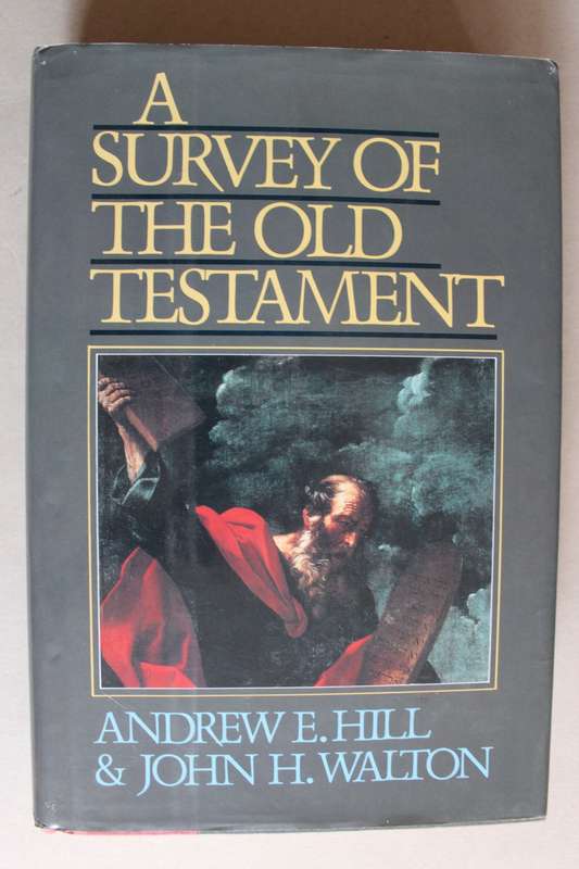 A Survey of the Old Testament - Hill & Walton