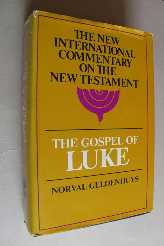 The New International Commentary on the New Testament - The Gospel of Luke / Geldenhuys