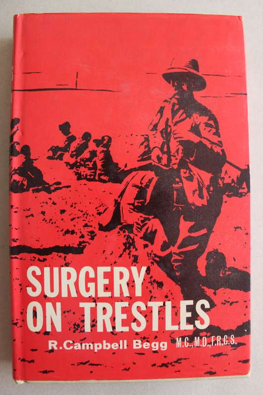 Surgery on Trestles : R. Campbell Begg