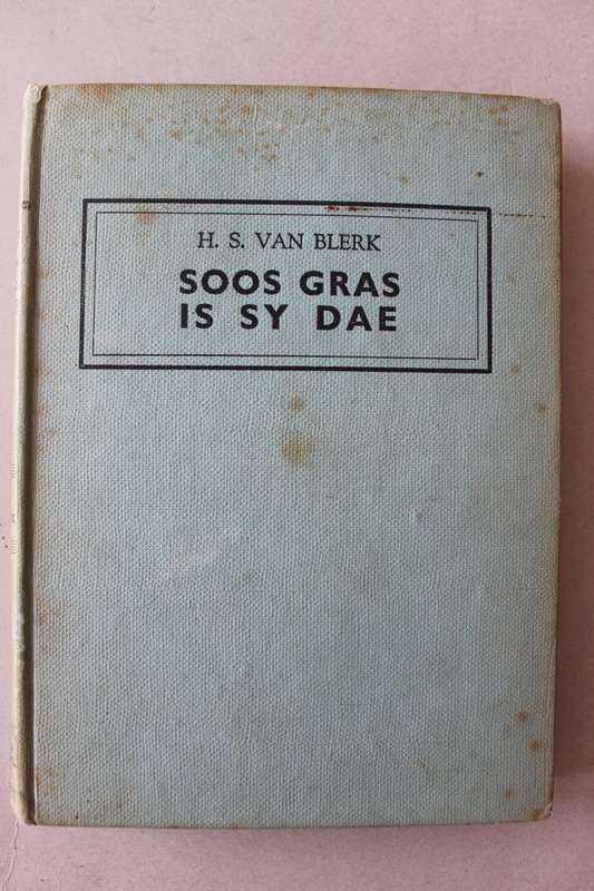 SOOS GRAS IS SY DAE - H.S. VAN BLERK