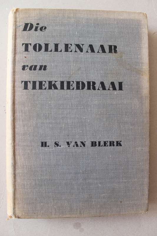 Die tollenaar van Tiekiedraai - H S van Blerk