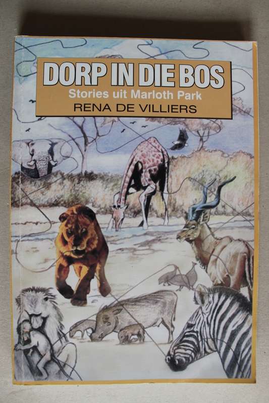 DORP IN DIE BOS Stories Uit MARLOTH PARK /  JACQUES de VILLIERS