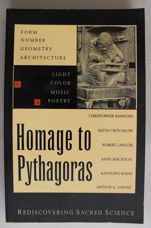 Homage to Pythagoras: Rediscovering Sacred Science -Christopher Bamford