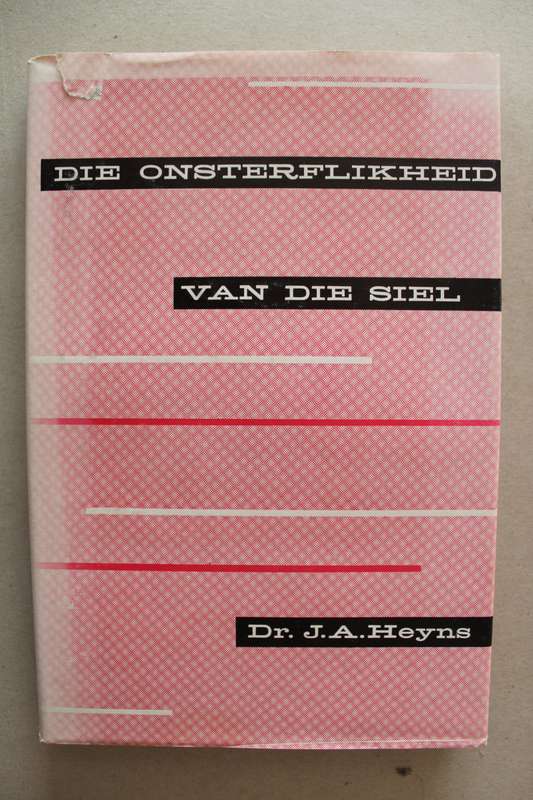 Die onsterflikheid van die siel - JA Heyns