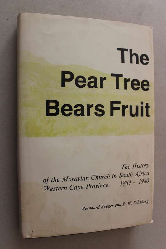 Pear Tree Bears Fruit: The History of the Moravian Church /  Kruger, Bernhard and Schaberg