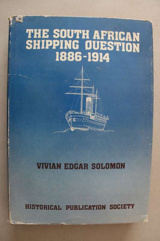 The South African shipping question 1886-1914 Vivian Edgar Solomon