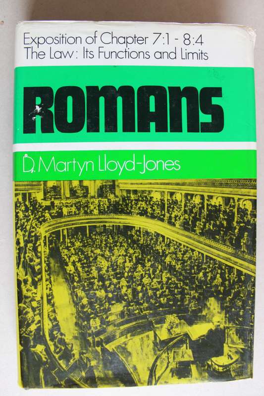 Exposition Chapter 7 ROMANS commentary / Lloyd-Jones