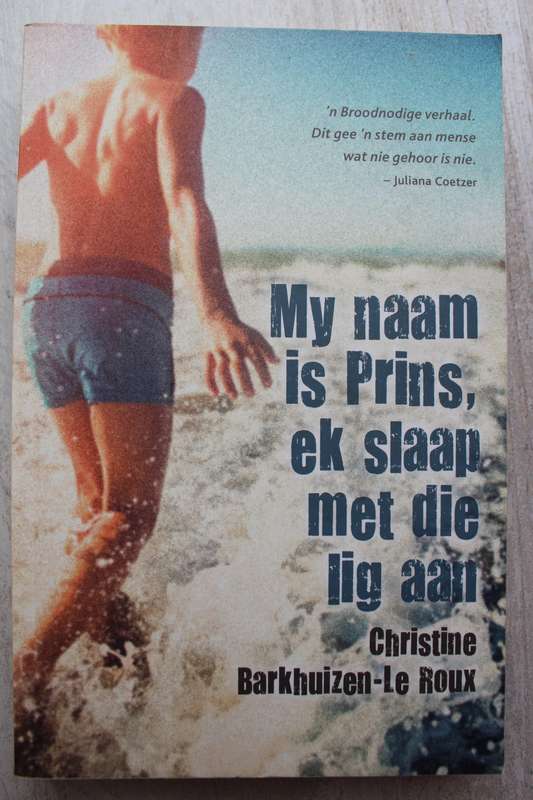 Geteken- MY NAAM IS PRINS, EK SLAAP MET DIE LIG AAN - BARKHUIZEN- LEROUX