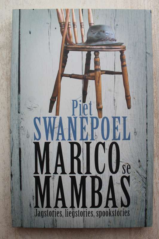 Piet Swanepoel MARICO se MAMBAS Jagstories, liegstories, spookstories