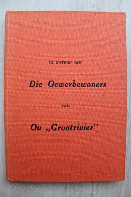 GETEKEN: So onthou ons die Oewerbewoners van Ou `Grootrivier` - Olivier