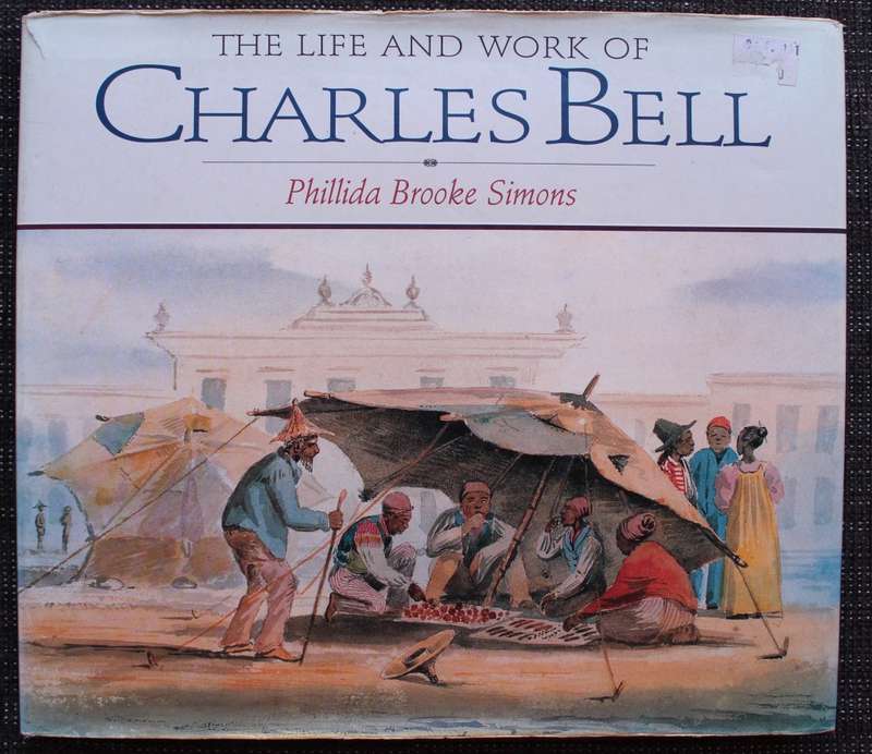 Brooke Simons (Phillida) THE LIFE AND WORK OF CHARLES BELL