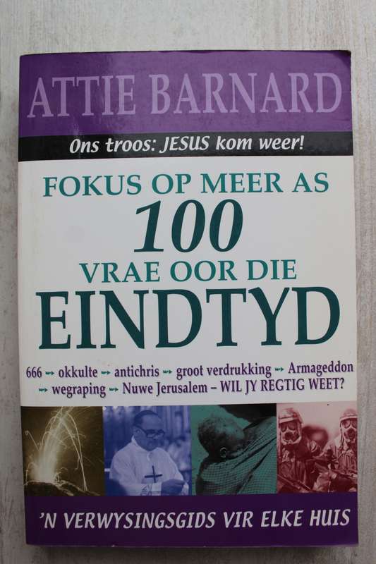 Fokus op Meer as 100 Vrae oor die Eindtyd / Attie Barnard
