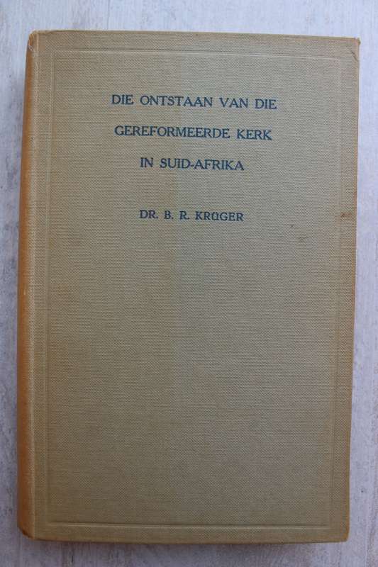 Doe ontstaan van die Gereformeerde Kerk in Suid-Afrika - Kruger