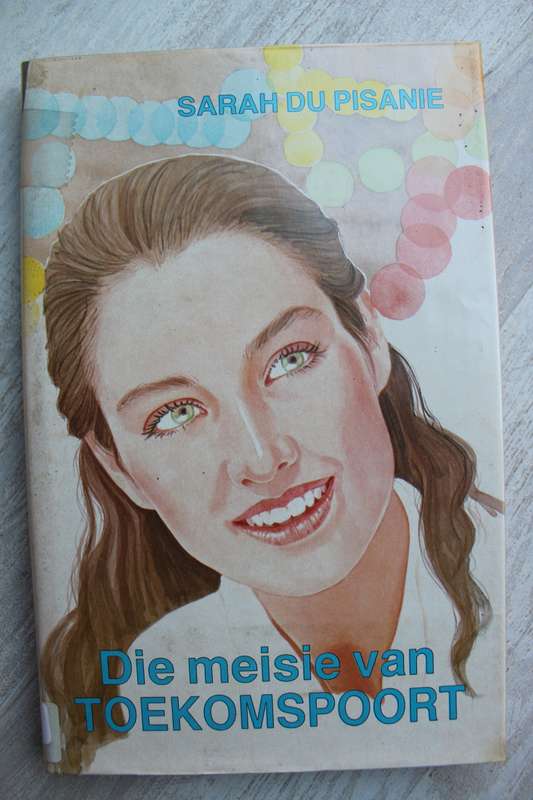 Die meisie van Toekomspoort - Sarah du Pisanie