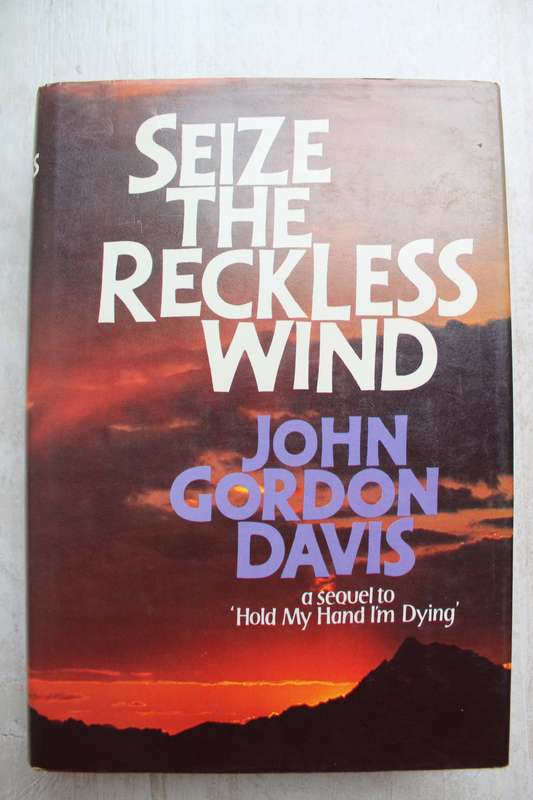 Seize The Reckless Wind - John Gordon Davis