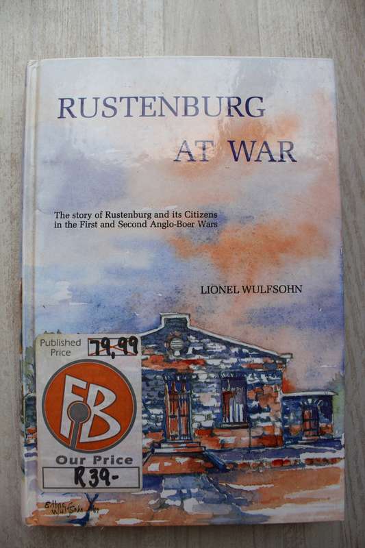 Rustenburg at War - Lionel Wulfsohn