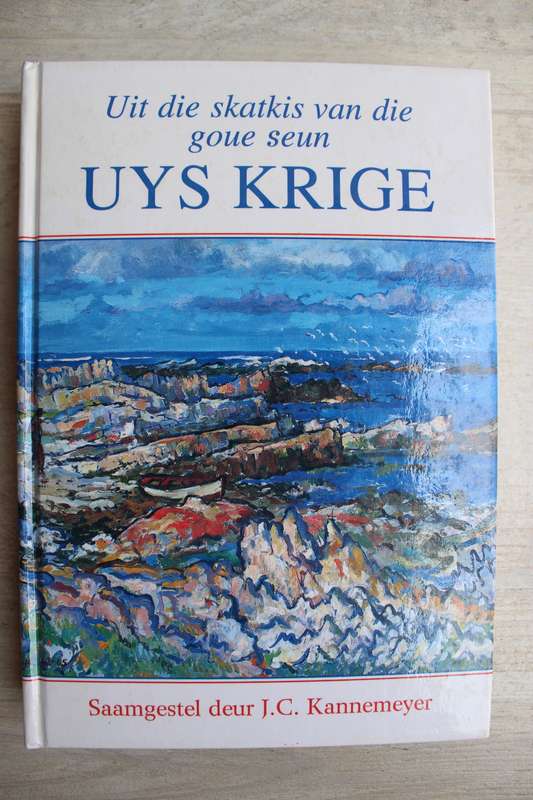Uit die skatkis van die goue seun Uys Krige saamgestel deur JC Kannemeyer