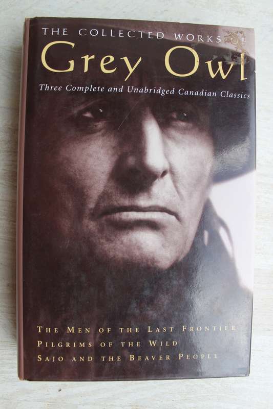 The Collected Works of Grey Owl