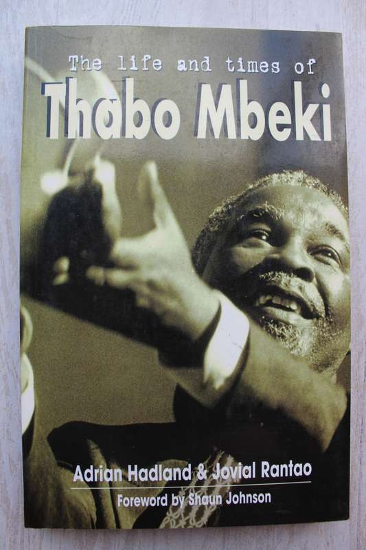 The Life and Times of Thabo Mbeki - Adrian Hadland & Jovial Johnson