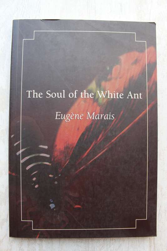 The Soul of the White Ant - Eugene Marais