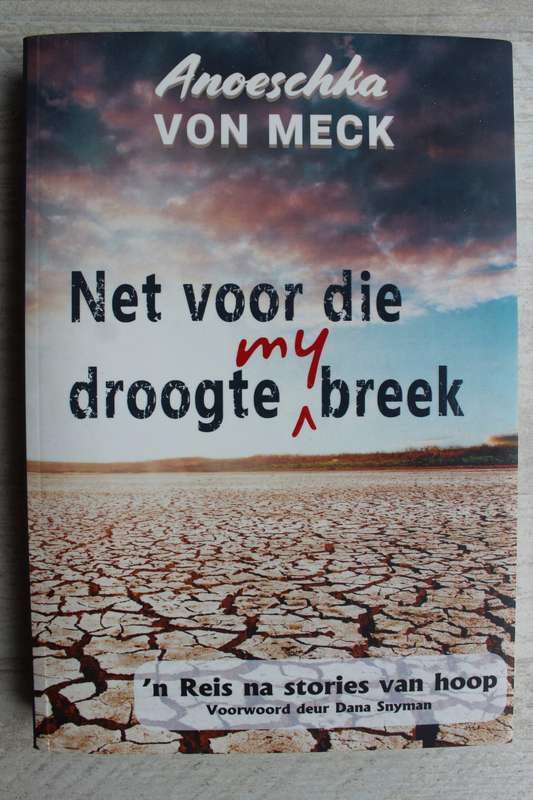 Net Voor die Droogte my Breek, `n Reis na Stories van Gister - Anoeschka von Meck