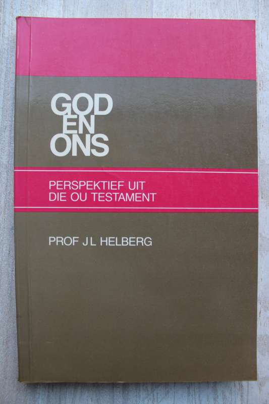 God en ons, perspektiewe uit die Ou Testament - Helberg