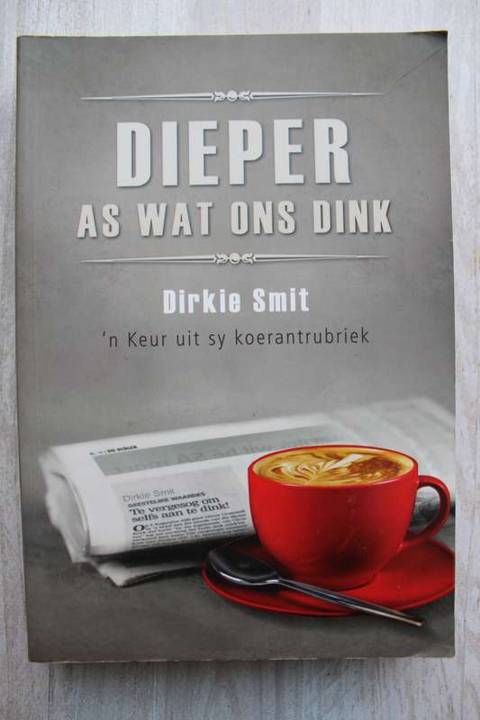 Dieper as wat ons dink - Dirkie Smit