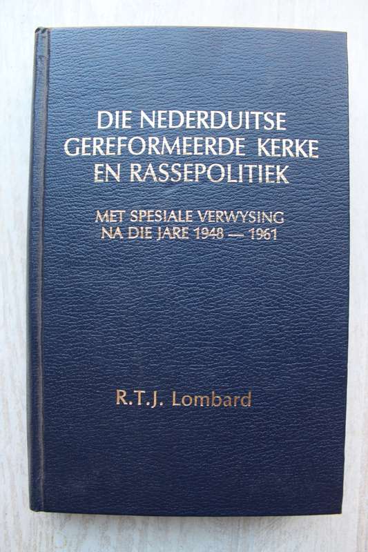 Die Nederduitse Gereformeerde Kerke en Rassepolitiek - Lombard