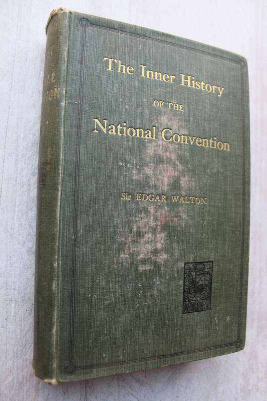 The Inner History of the National Convention of South Africa - Walton