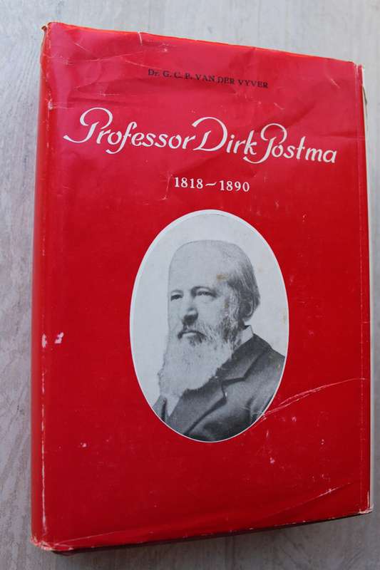 Professor Dirk Postma 1818-1890    - Van der Vyver