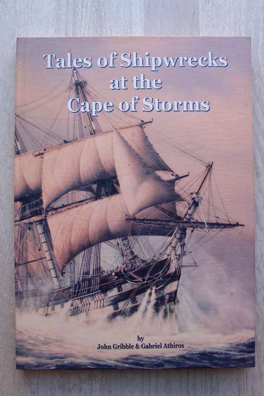 Tales of Shipwrecks at the Cape of Storms. John Gribble and Gabriel Athiros