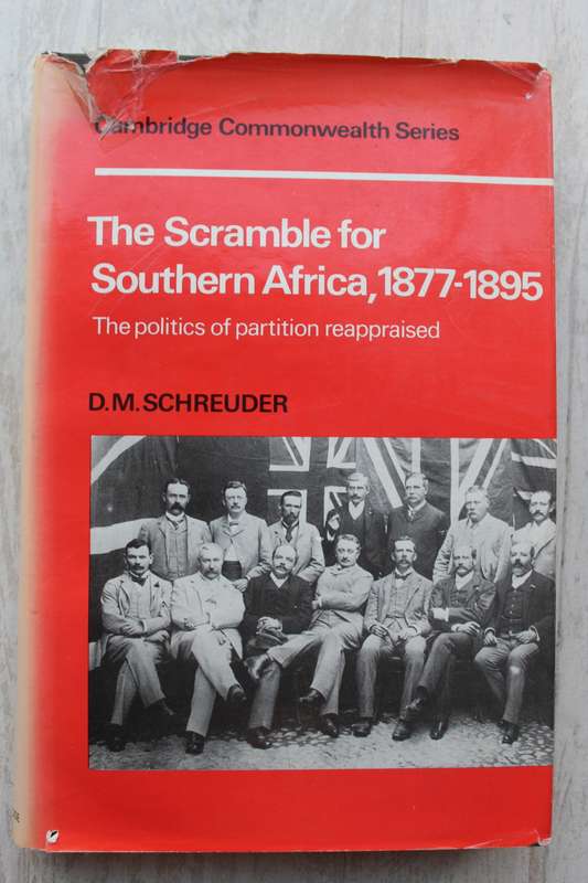 The Scramble for Southern Africa 1877- 1895  / Schreuder