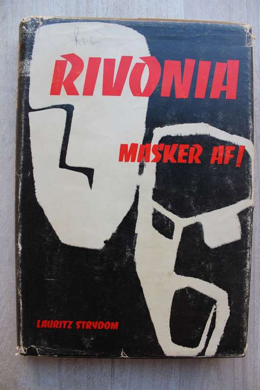 RIVONIA MASKER AF! MANDELA EN MEDE BESKULDIGDES  - Lauritz Strydom