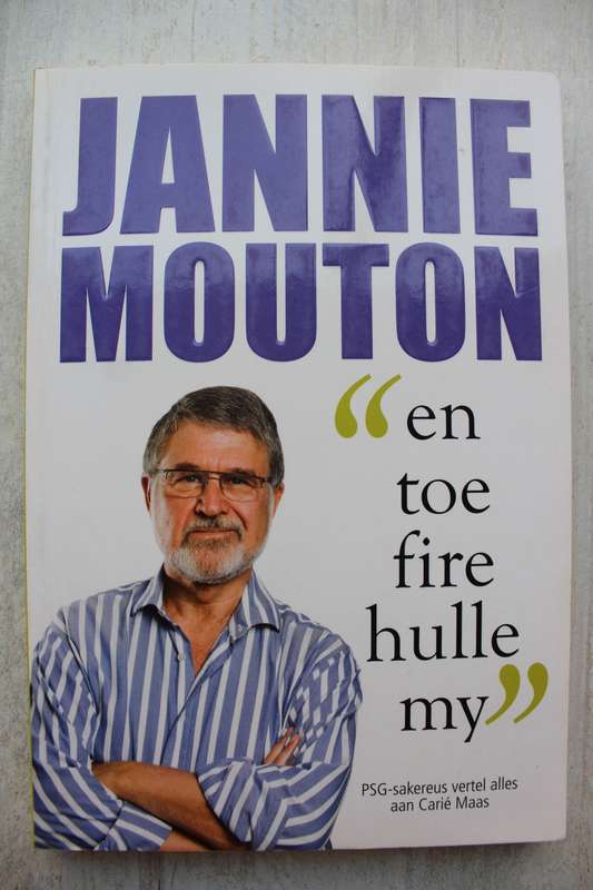 En toe fire hulle my / Jannie Mouton