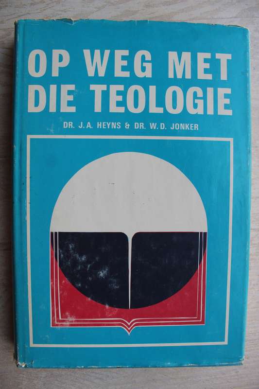 Op weg met die Teologie - Heyns & Jonker