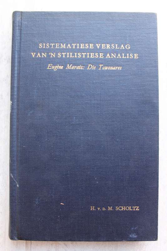 Sistematiese verslag van `n stilistiese analise: Eugene Marais- Die Towenares