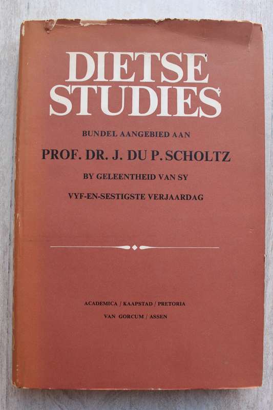 Dietse Studies - bundel by Prof J. du P. Scholtz se 65e verjaardag