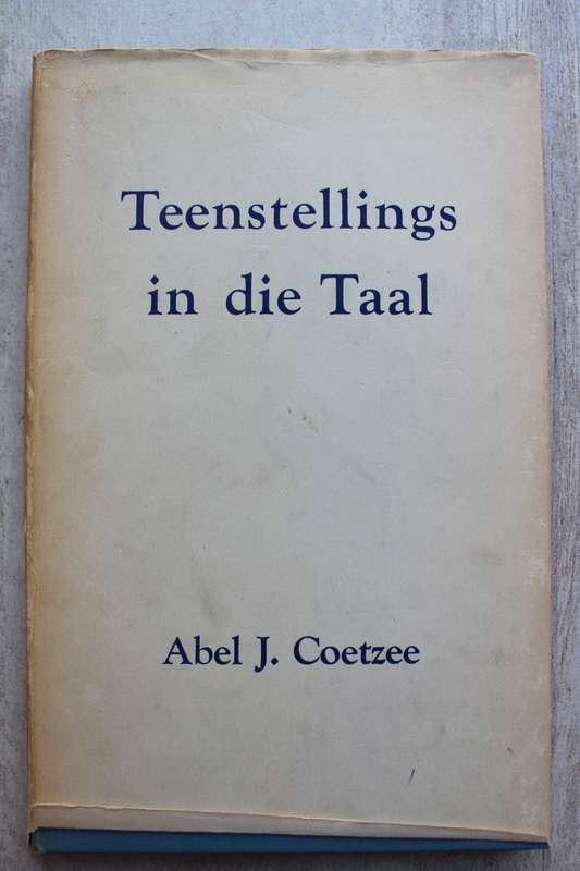 Teenstellings in die Taal - Abel J Coetzee