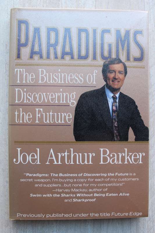 Paradigms - The business of discovering the future / Barker