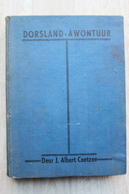 Dorsland-awontuur - J Albert Coetzee 1942
