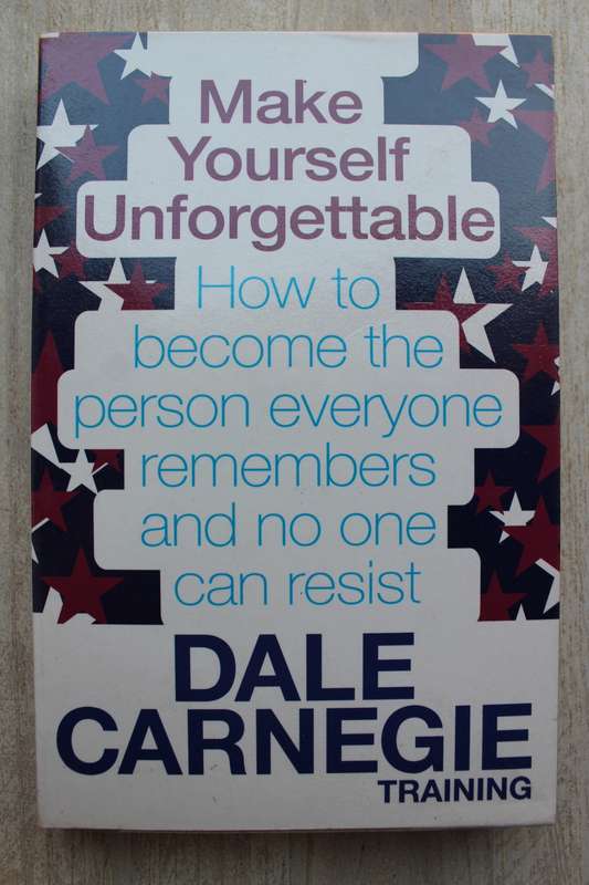 Make Yourself Unforgettable - Dale Carnegie