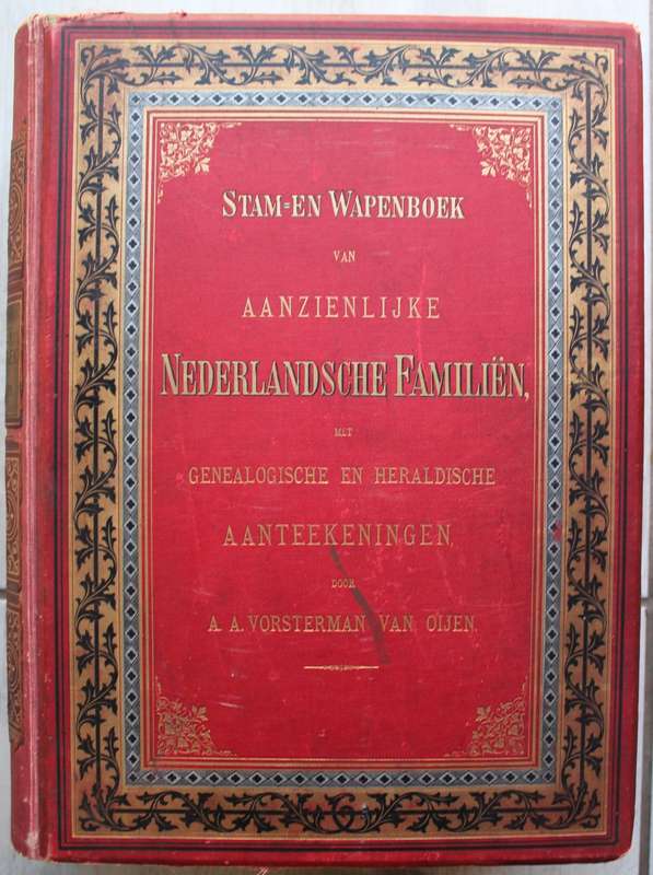 STAM- EN WAPENBOEK VAN AANZIENLIJKES NEDERLANDSCHE FAMILIEN / A. A. Vorsterman van Oijen