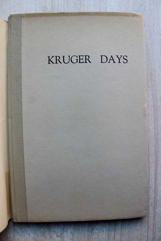 Kruger Days - Reminiscences of Dr W J Leyds