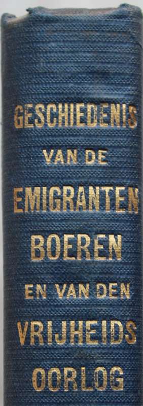 Geschiedenis van de Emigranten-Boeren en van den Vrijheids-Oorlog  - Weilbach & Du Plessis