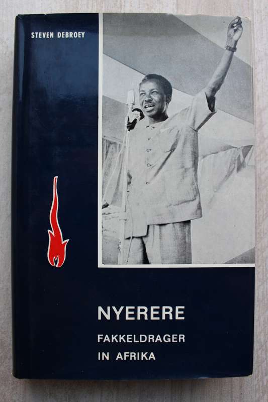 GETEKEN: NYERERE, Fakkeldrager in Afrika / Steven Debroey