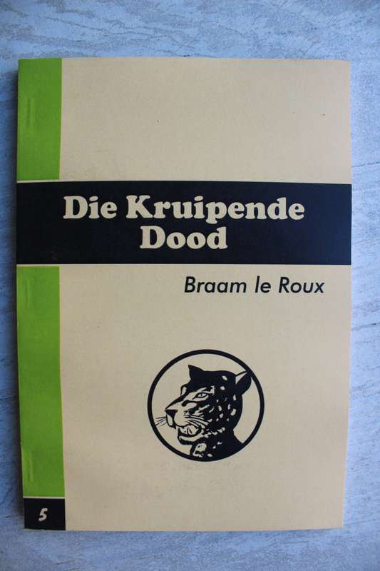 Die Swart Luiperd reeks 5  - Braam le Roux / Die kruipende dood